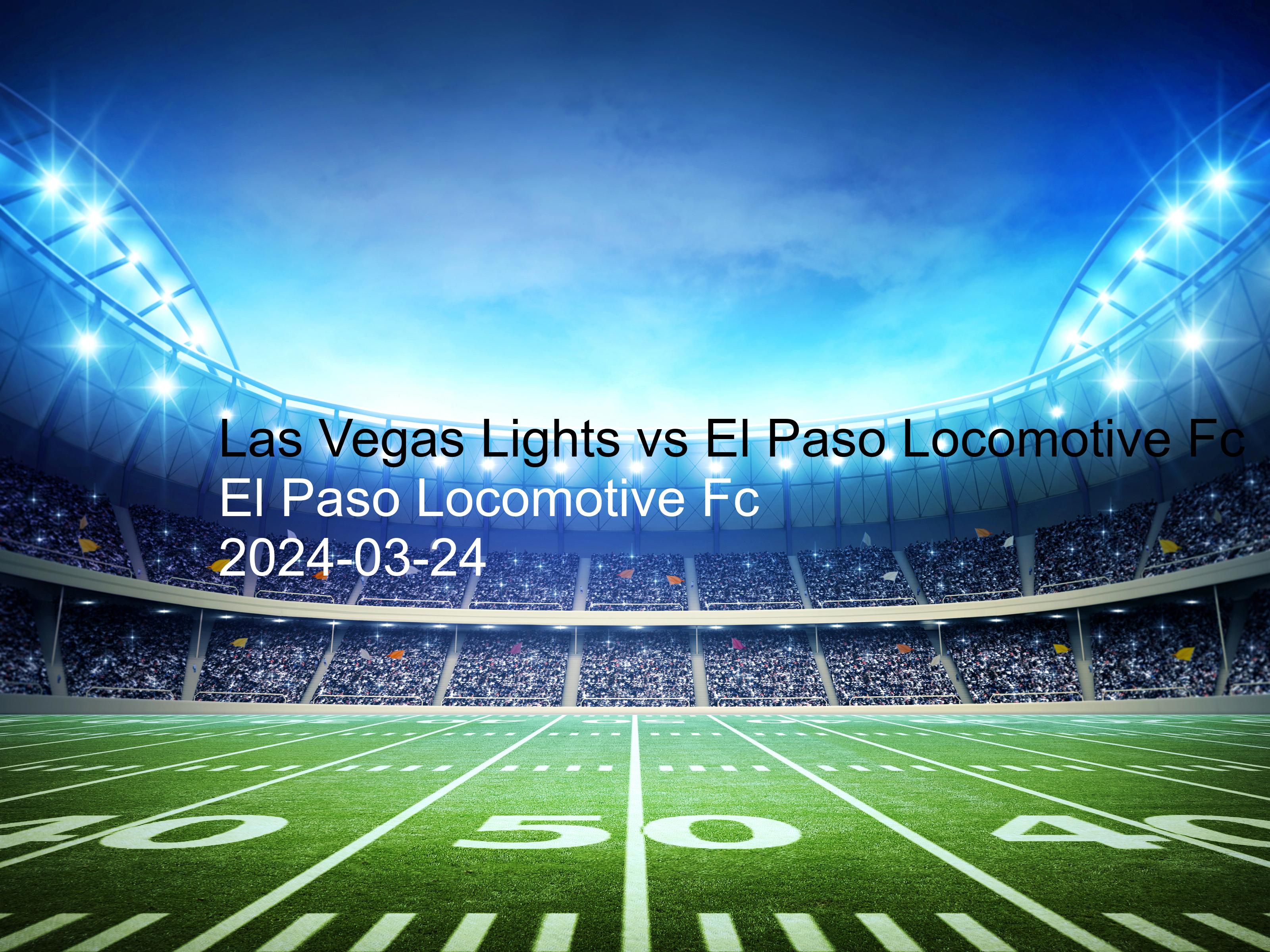 Las Vegas Lights vs El Paso Locomotive Fc free betting tips