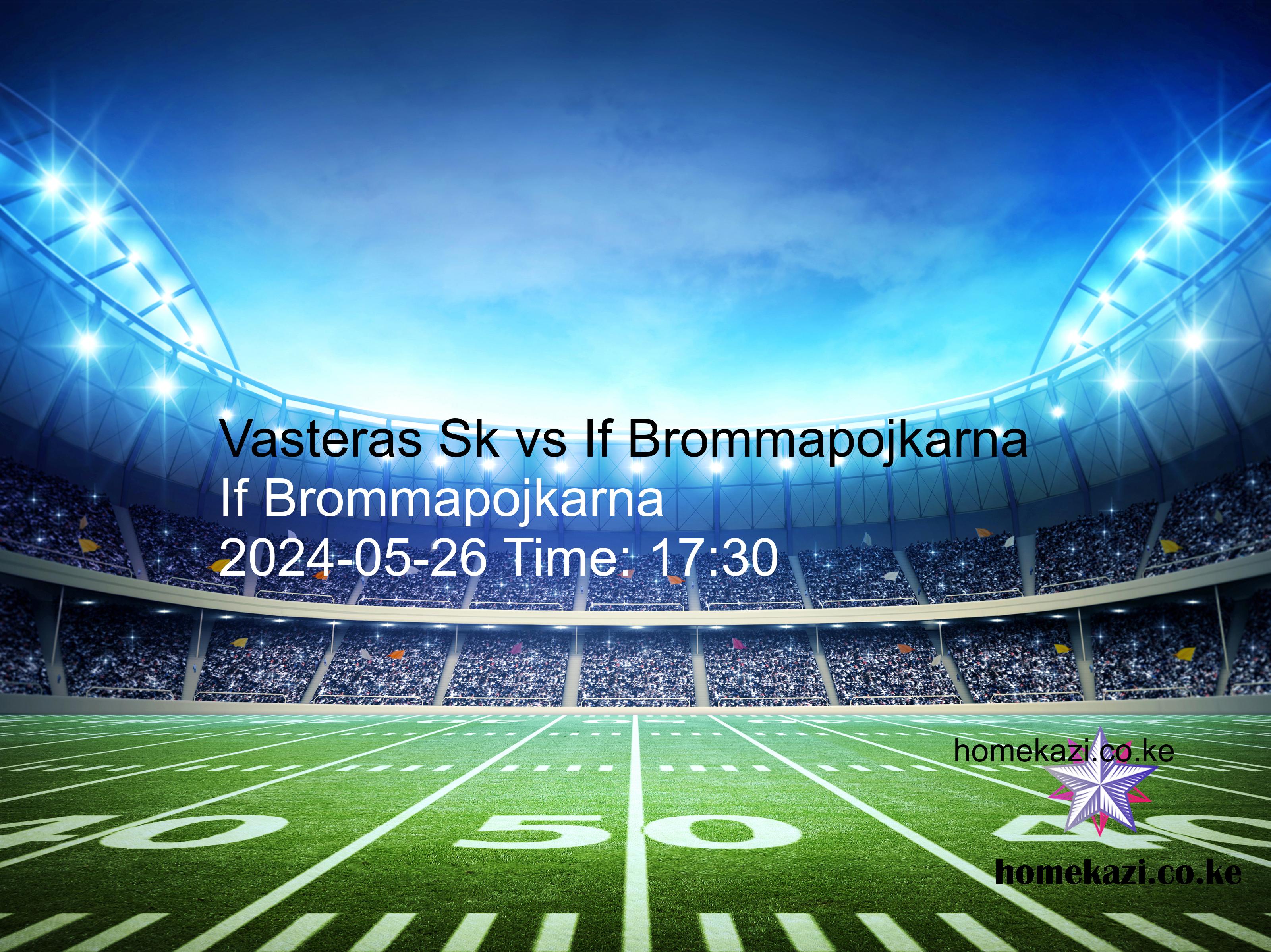 Vasteras Sk vs If Brommapojkarna free betting tips